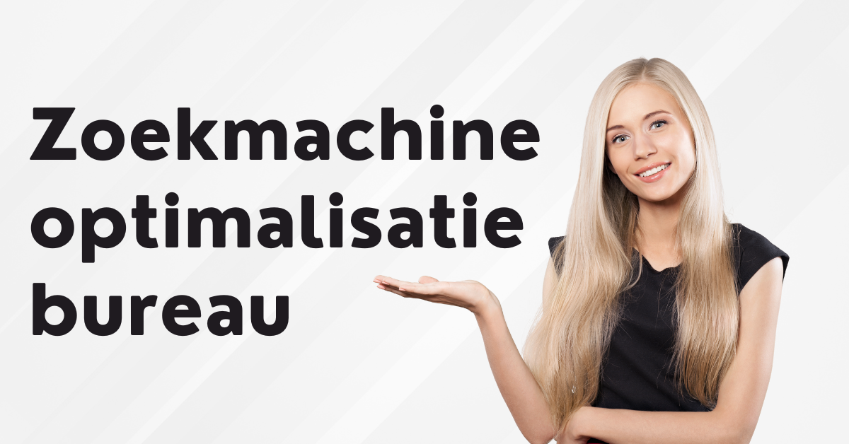 Zoekmachine optimalisatie bureau