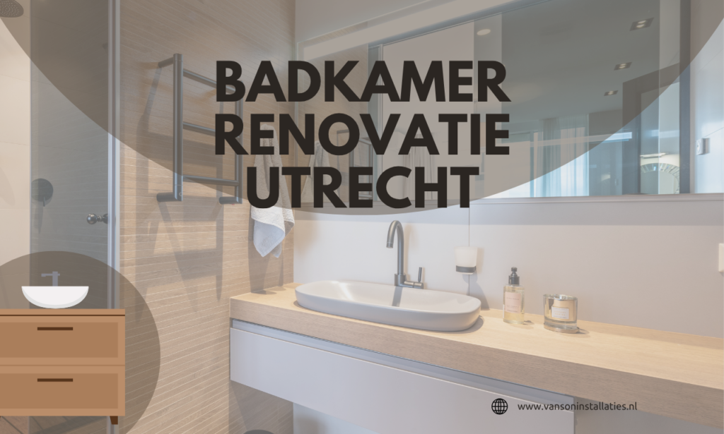 Badkamer renovatie Utrecht