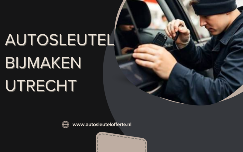 Autosleutel bijmaken Utrecht: zo houdt u controle over uw mobiliteit