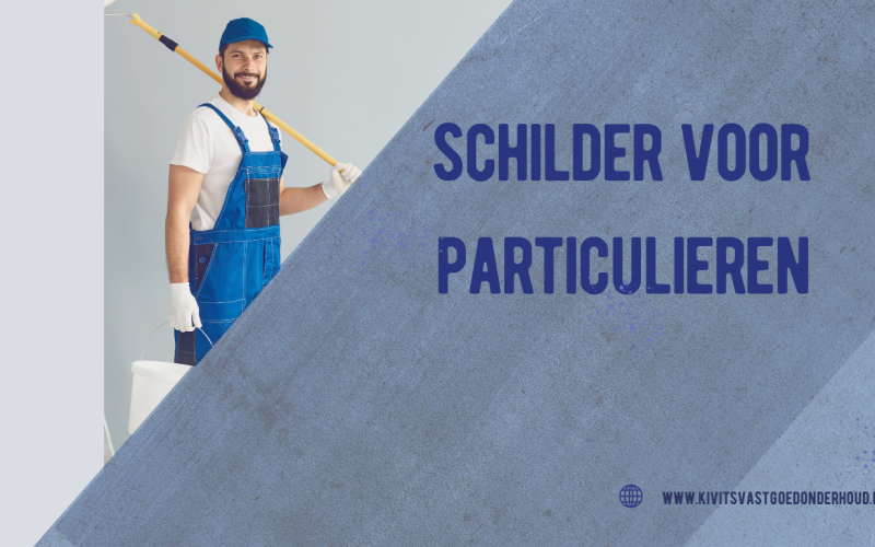 Schilder voor Particulieren: Kies voor Kwaliteit en Duurzaam Schilderwerk